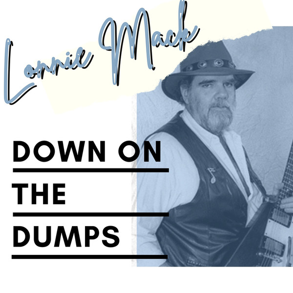 Lonnie Mack - Down on the Dumps - Lonnie Mack (2021)