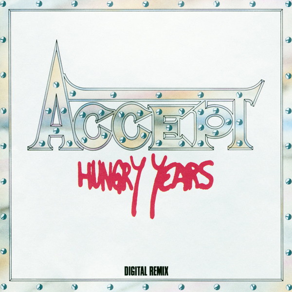 Accept – Hungry Years (Remixed) (1986/2018)