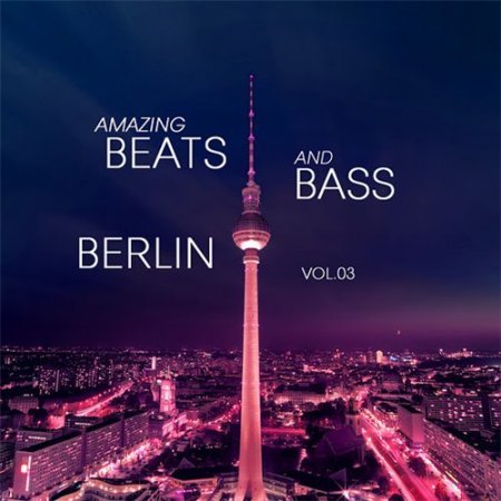 Amazing  Beats and  Bass Berlin Vol.03
